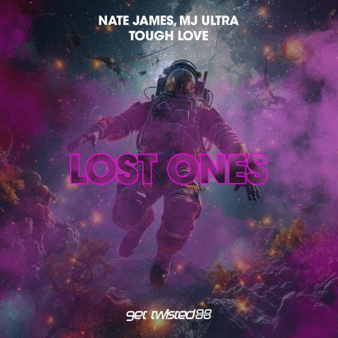 Nate James, MJ Ultra, Tough Love - Lost Ones [EXT MASTERED]
