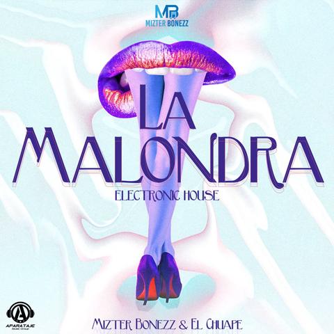 El Chuape & Mizter Bonezz - La Malondra (Electronic House)封面