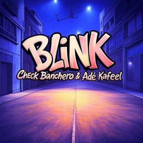 Blink (ft. Adé Kafeel)