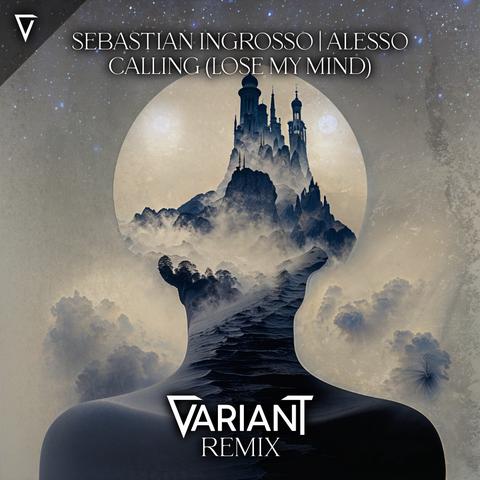 Sebastian Ingrosso, Alesso - Calling (VARIANT Remix)封面