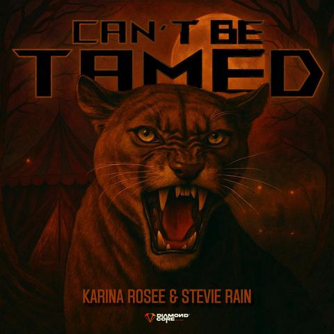 Karina Rosee & Stevie Rain - CAN´T BE TAMED封面