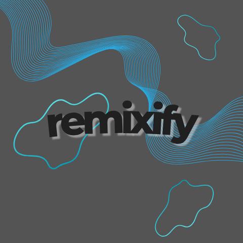 remixify (a.k.a tobezdev)
