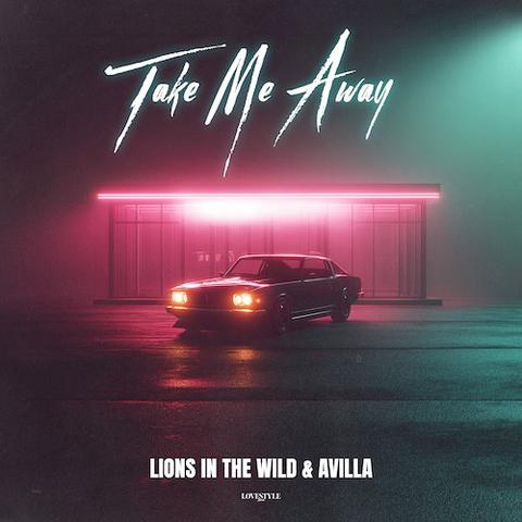 Lions In The Wild, AVILLA - Take Me Away封面