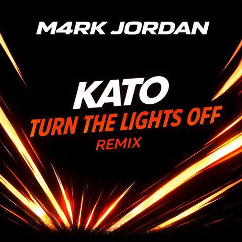 KATO ft. Jon - Turn The LIghts Off (M4RK JORDAN REMIX)封面