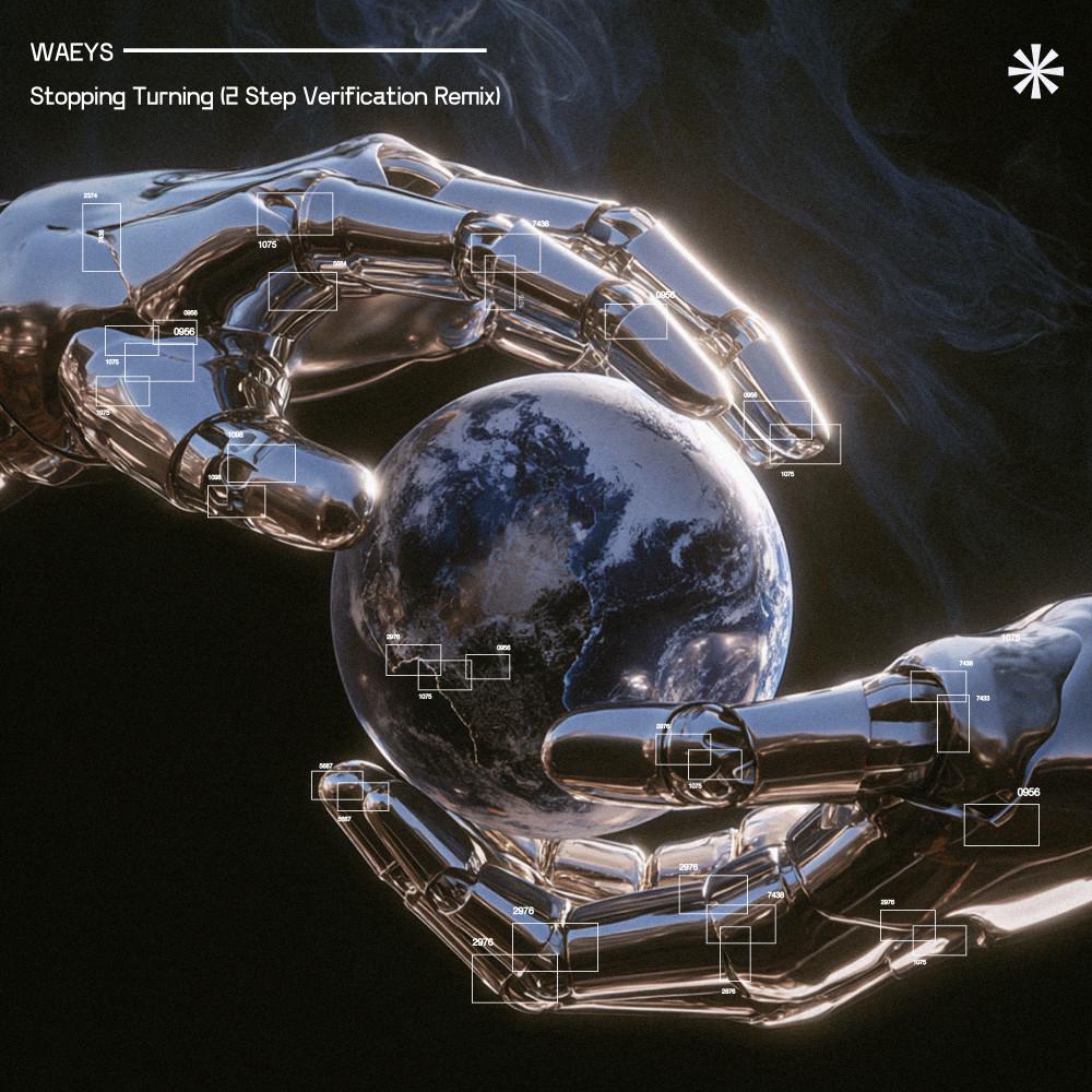 Waeys - Stopping Turning (2 Step Verification Remix)