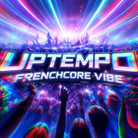 Uptempo & Frenchcore Vibe Mix封面
