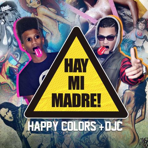 Happy Colors & DJ C - Hay Mi Madre 2 1