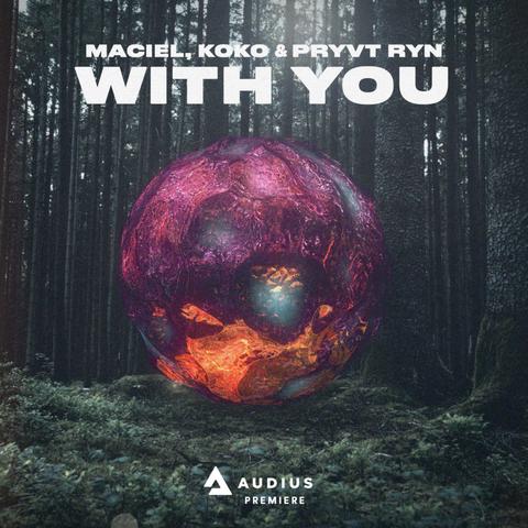 Maciel, Koko & PRYVT RYN - With You (Da da da) (Radio Edit)