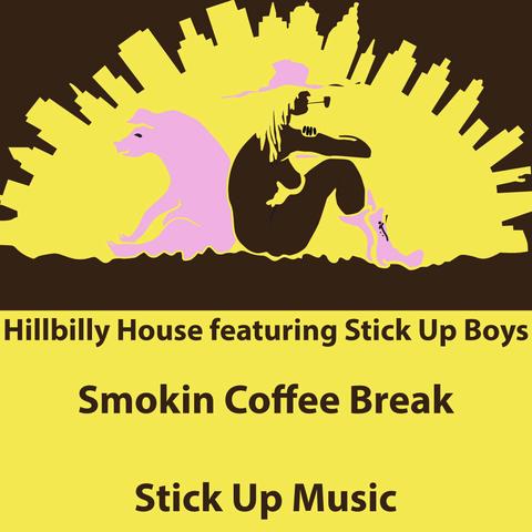 Hillbilly House feat Stick Up Boys Smokin Coffee Break Vocal Radio Mix MP3
