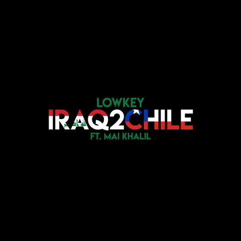 Iraq2Chile (ft Mai Khalil)