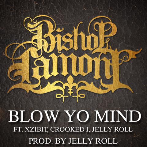 Blow Yo Mind ft. Xzibit, Crooked I, & Jelly Roll