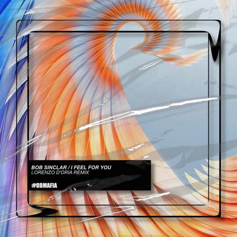 Bob Sinclar - I Feel For You (Lorenzo D'Oria Remix)封面