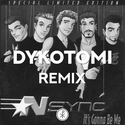 NSYNC - It's Gonna Be Me (Dykotomi Remix)封面