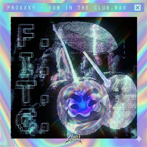 Proxxxy - Fun in the club(Zonii Remix)封面