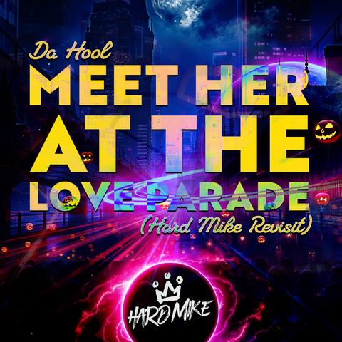 Da Hool - Meet Her At The Love Parade (Hard Mike Revisit)封面