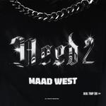 MAAD WEST - NEED 2