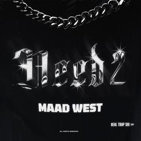 MAAD WEST – NEED 2