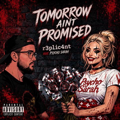 Tomorrow Aint Promised feat Psycho Sarah