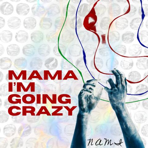 mama I'm going crazy封面