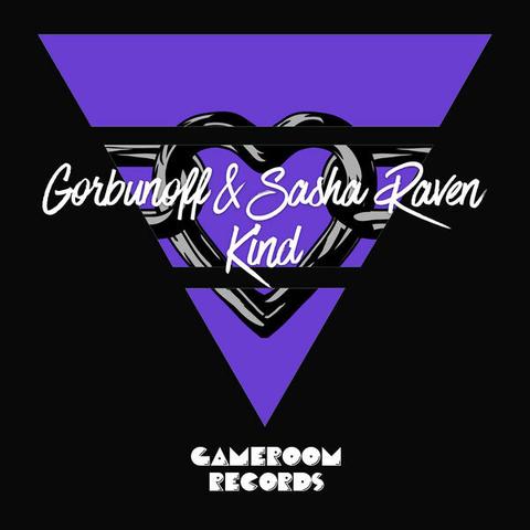 Gorbunoff & Sasha Raven - Kind封面