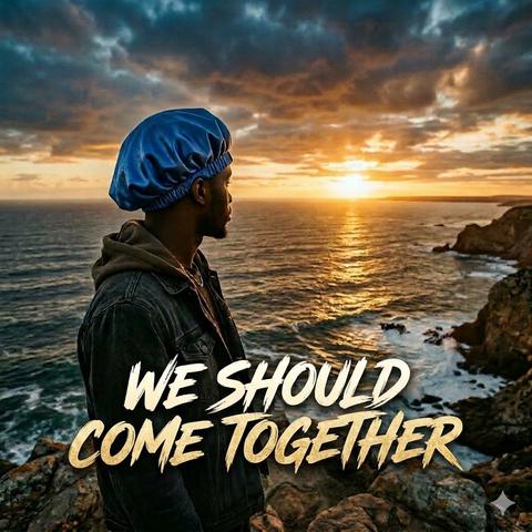 DaColdestDaAI- We Should Come Together