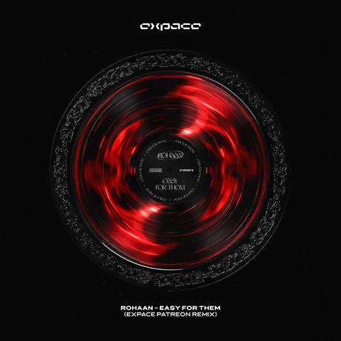 Rohaan - Easy For Them (Expace Patreon Remix)