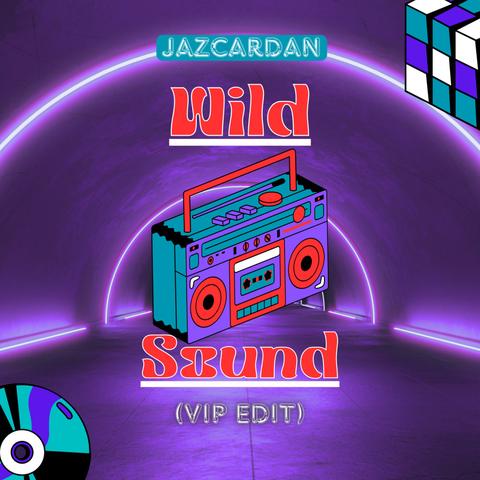 Jazcardan - Wild Sound (VIP Edit)封面