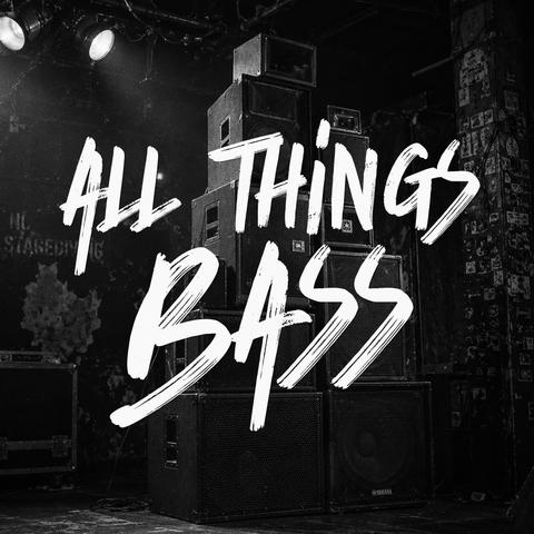 All Things Bass