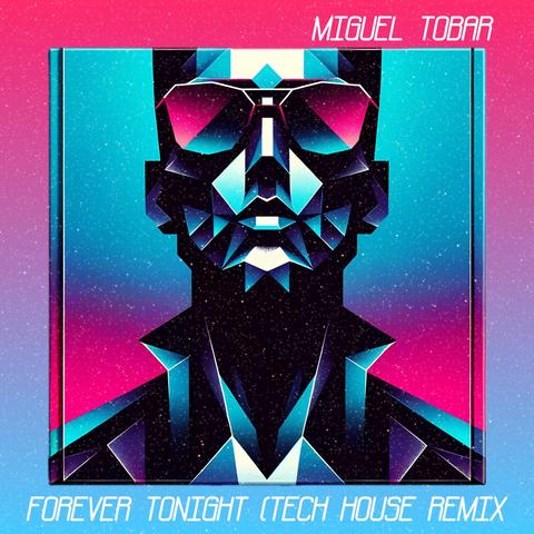 FOREVER TONIGHT (TECH HOUSE REMIX)封面