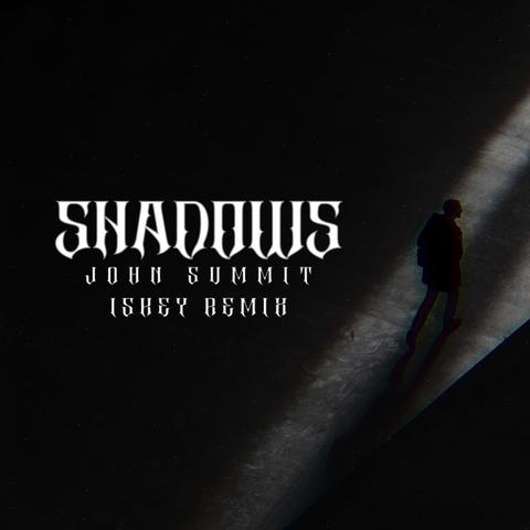 SHADOWS - John Summit, LAVINIA(iskey Remix)封面